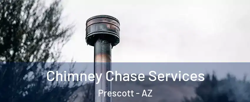  Chimney Chase Services Prescott - AZ