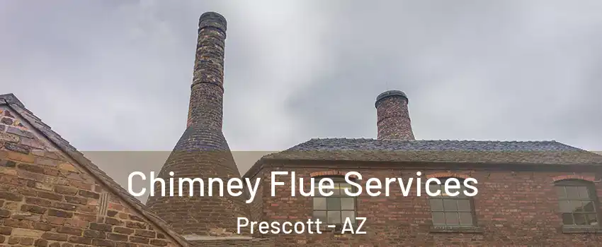  Chimney Flue Services Prescott - AZ