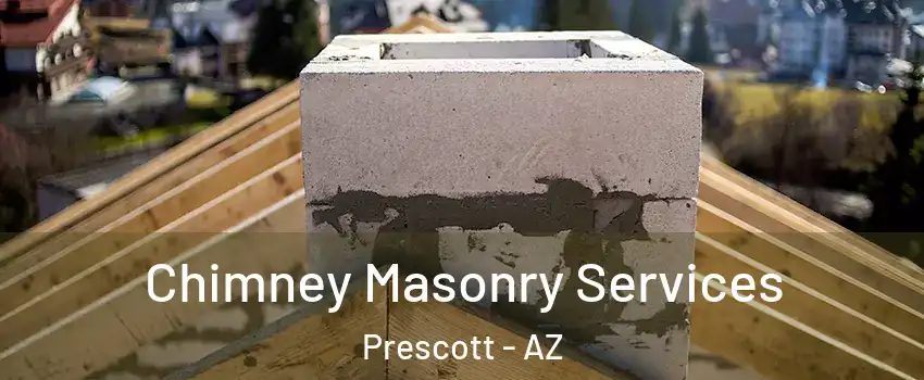  Chimney Masonry Services Prescott - AZ
