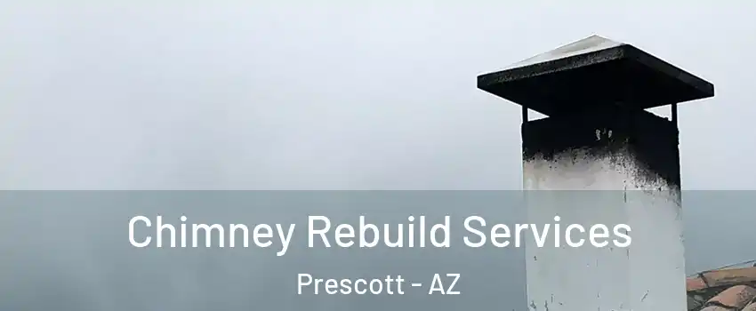  Chimney Rebuild Services Prescott - AZ