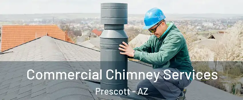  Commercial Chimney Services Prescott - AZ