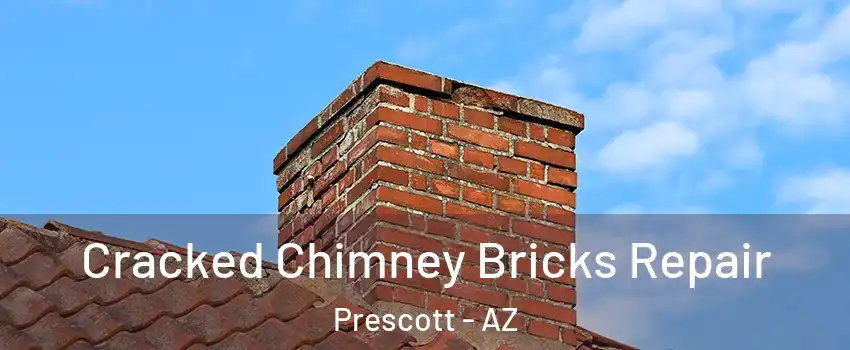  Cracked Chimney Bricks Repair Prescott - AZ