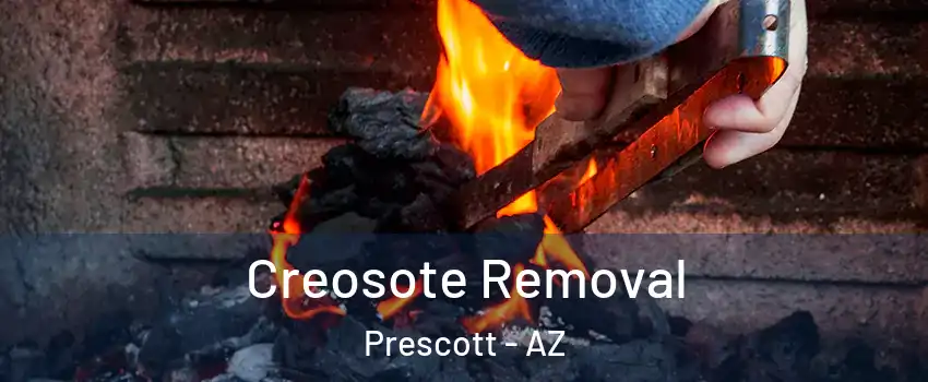  Creosote Removal Prescott - AZ