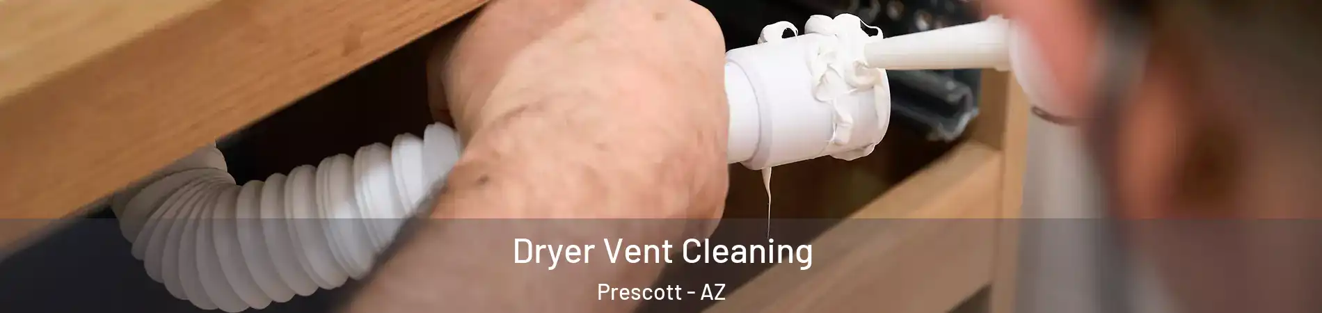  Dryer Vent Cleaning Prescott - AZ