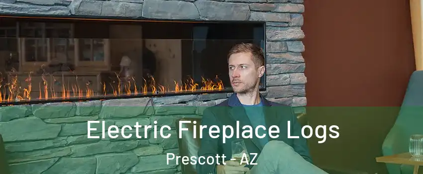  Electric Fireplace Logs Prescott - AZ