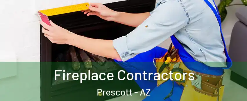  Fireplace Contractors Prescott - AZ