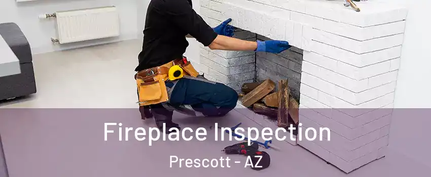  Fireplace Inspection Prescott - AZ