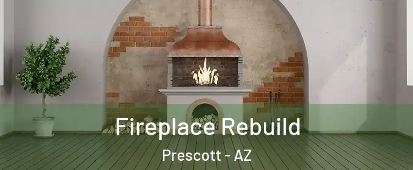  Fireplace Rebuild Prescott - AZ