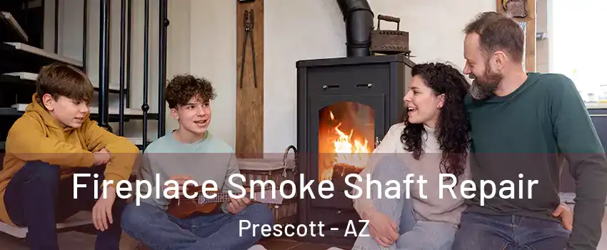  Fireplace Smoke Shaft Repair Prescott - AZ