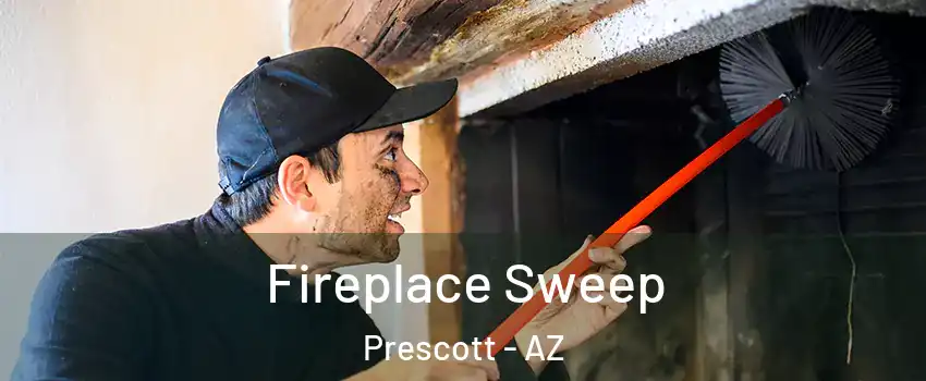  Fireplace Sweep Prescott - AZ