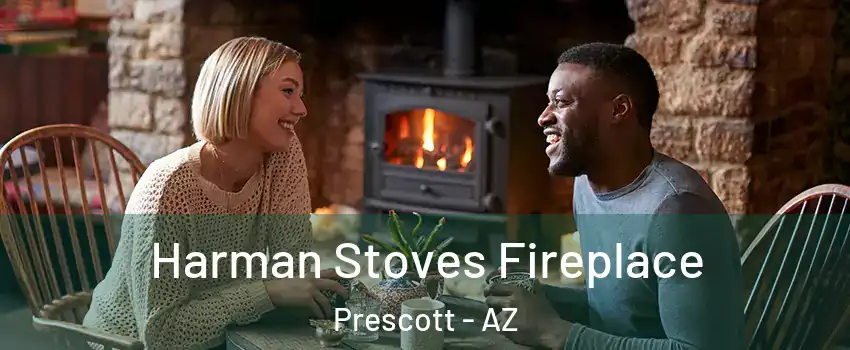  Harman Stoves Fireplace Prescott - AZ