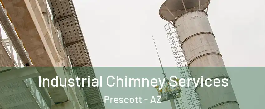  Industrial Chimney Services Prescott - AZ