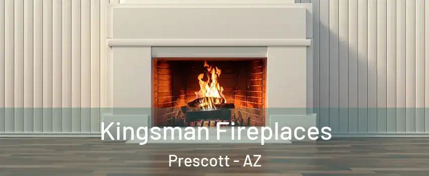  Kingsman Fireplaces Prescott - AZ