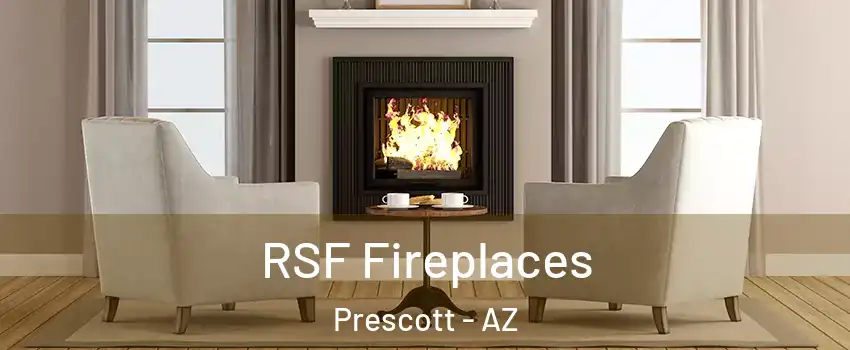  RSF Fireplaces Prescott - AZ