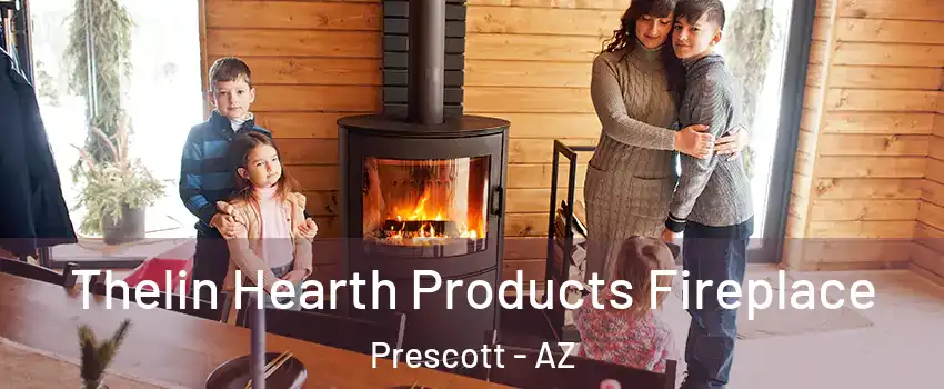  Thelin Hearth Products Fireplace Prescott - AZ